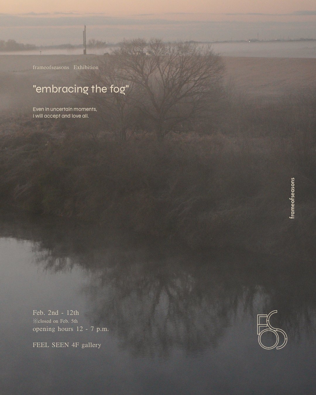 【GINZA】frameofseasons Exhibition  ”embracing the fog”　2024年2月2日（金）～2月12日（月）